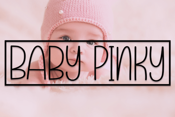 Baby Pinky Font for Campaign Creativity